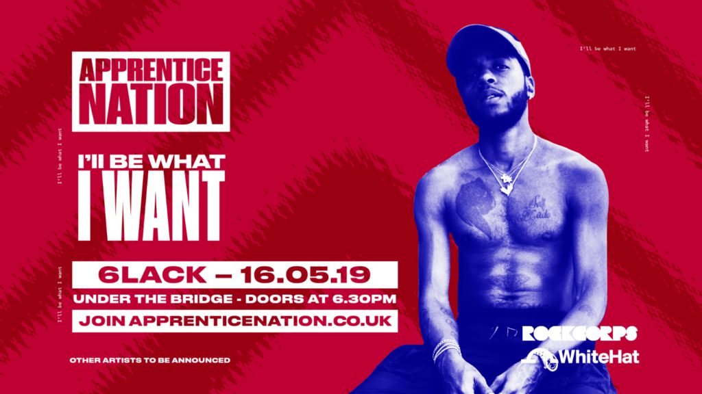 Apprentice Nation Gig Poster: See 6LACK on 16 May in London